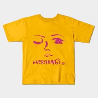 Everything's O.K. Kids T-Shirt
